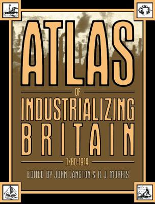 Atlas of Industrializing Britain, 1780-1914