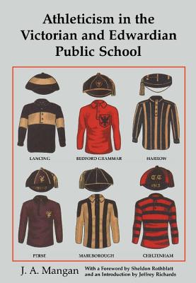 Athleticism in the Victorian and Edwardian Public School