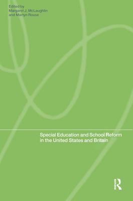 Special Education and School Reform in the United States and Britain