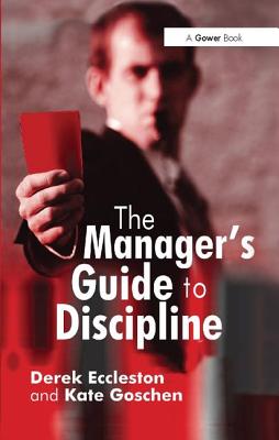 The Manager's Guide to Discipline