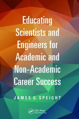 Educating Scientists and Engineers for Academic and Non-Academic Career Success