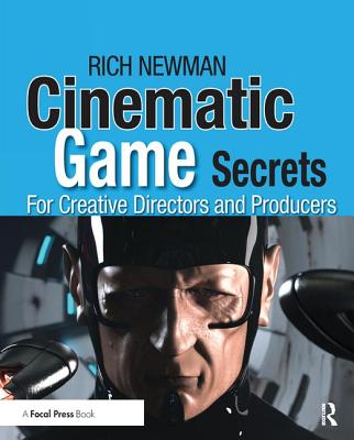 Cinematic Game Secrets for Creative Directors and Producers