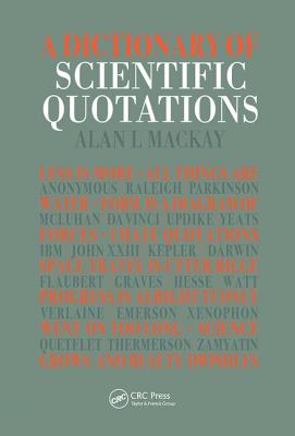 A Dictionary of Scientific Quotations