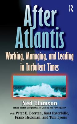 AFTER ATLANTIS: Working, Managing, and Leading in Turbulent Times