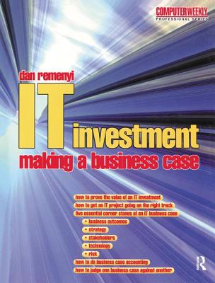 IT Investment: Making a Business Case