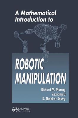 A Mathematical Introduction to Robotic Manipulation