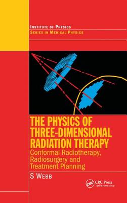 The Physics of Three Dimensional Radiation Therapy