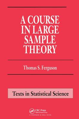 A Course in Large Sample Theory