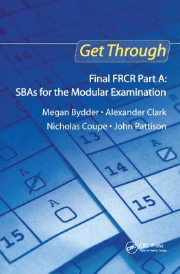 Get Through Final FRCR Part A: SBAs for the Modular Examination