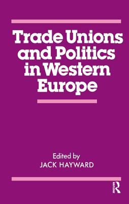 Trade Unions and Politics in Western Europe