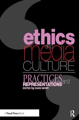 Ethics and Media Culture: Practices and Representations