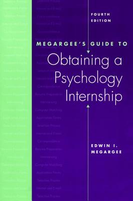 Megargee's Guide to Obtaining a Psychology Internship