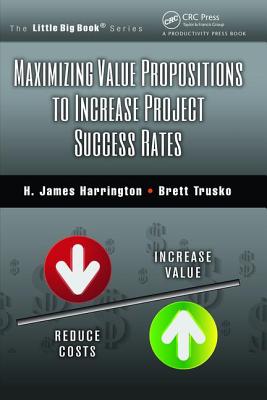 Maximizing Value Propositions to Increase Project Success Rates