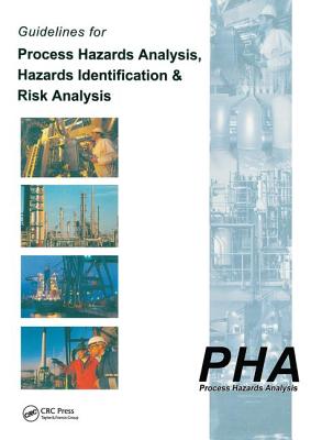 Guidelines for Process Hazards Analysis (PHA, HAZOP), Hazards Identification, and Risk Analysis