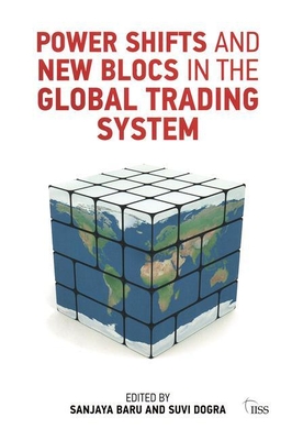 Power Shifts and New Blocs in the Global Trading System