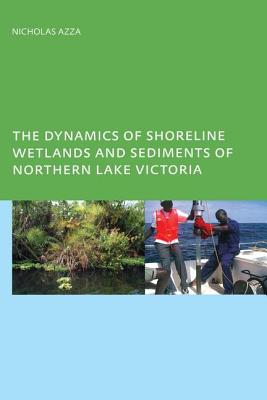 The Dynamics of Shoreline Wetlands and Sediments of Northern Lake Victoria