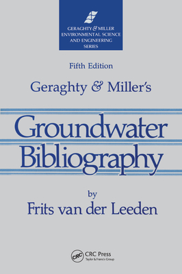 Geraghty & Miller''s Groundwater Bibliography, Fifth Edition