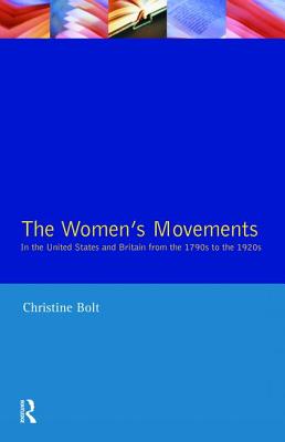 The Women's Movements in the United States and Britain from the 1790s to the 1920s