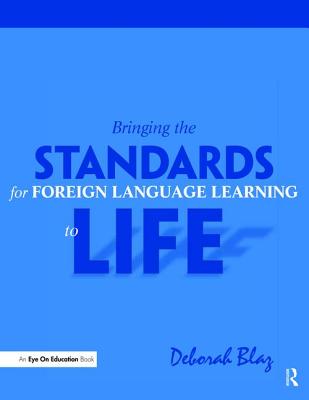 Bringing the Standards for Foreign Language Learning to Life