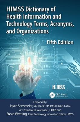 HIMSS Dictionary of Health Information and Technology Terms, Acronyms and Organizations