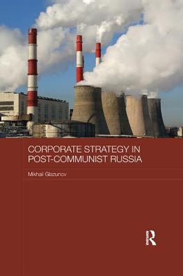 Corporate Strategy in Post-Communist Russia