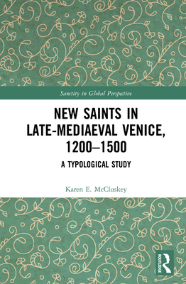 New Saints in Late-Mediaeval Venice, 1200-1500