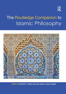 The Routledge Companion to Islamic Philosophy