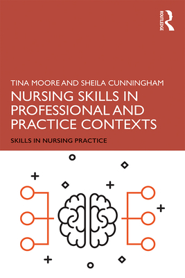 Nursing Skills in Professional and Practice Contexts