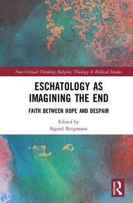 Eschatology as Imagining the End