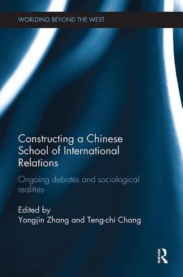 Constructing a Chinese School of International Relations