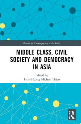 Middle Class, Civil Society and Democracy in Asia