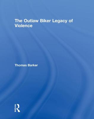 The Outlaw Biker Legacy of Violence