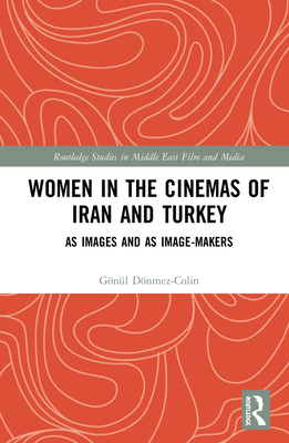 Women in the Cinemas of Iran and Turkey