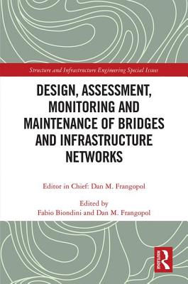 Design, Assessment, Monitoring and Maintenance of Bridges and Infrastructure Networks