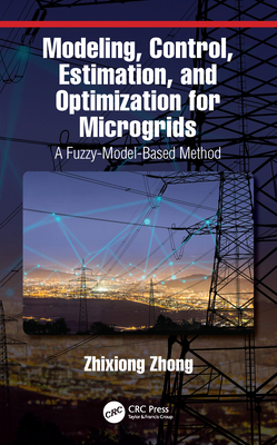 Modeling, Control, Estimation, and Optimization for Microgrids