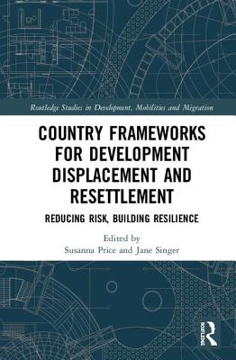 Country Frameworks for Development Displacement and Resettlement