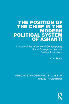 The Position of the Chief in the Modern Political System of Ashanti