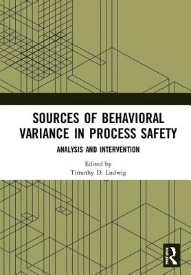 Sources of Behavioral Variance in Process Safety