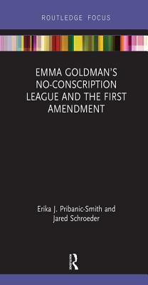 Emma Goldman's No-Conscription League and the First Amendment