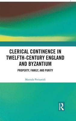 Clerical Continence in Twelfth-Century England and Byzantium