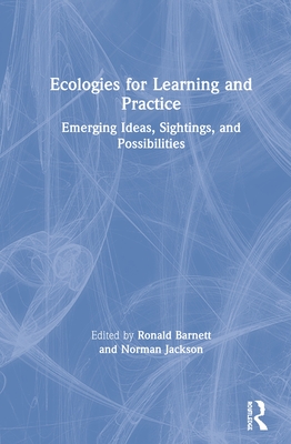 Ecologies for Learning and Practice