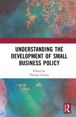 Understanding the Development of Small Business Policy