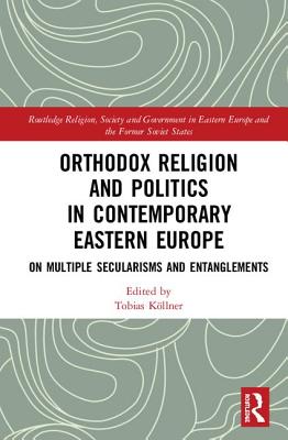 Orthodox Religion and Politics in Contemporary Eastern Europe