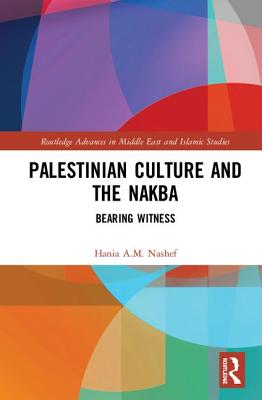 Palestinian Culture and the Nakba