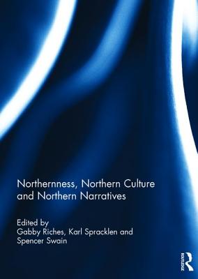 Northernness, Northern Culture and Northern Narratives