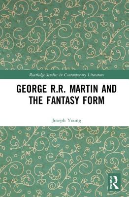 George R.R. Martin and the Fantasy Form