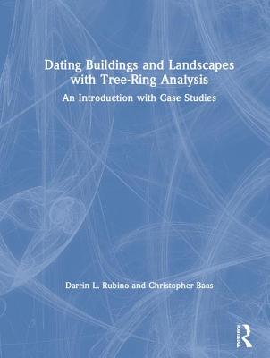 Dating Buildings and Landscapes with Tree-Ring Analysis