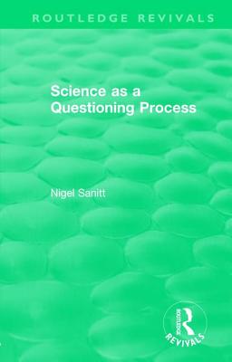 Routledge Revivals: Science as a Questioning Process