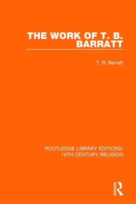 The Work of T. B. Barratt