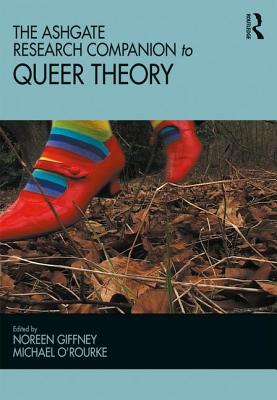 The Ashgate Research Companion to Queer Theory